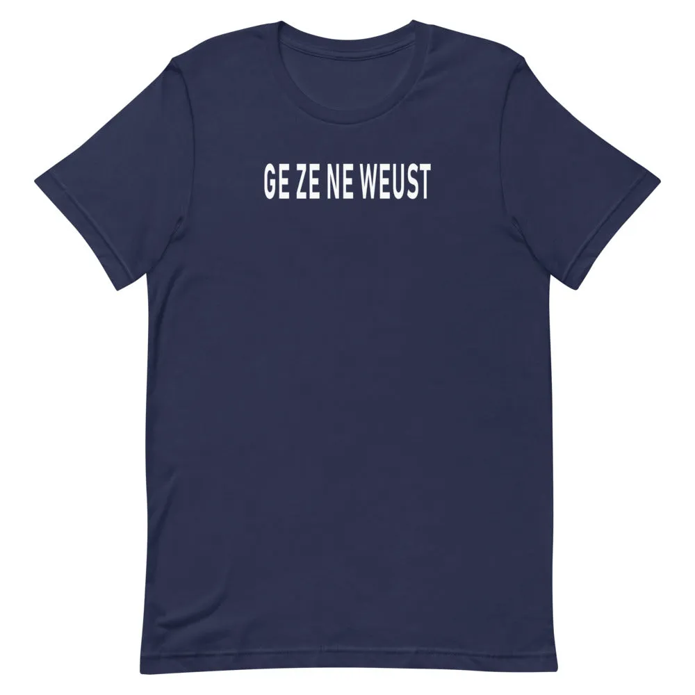 Ge Ze Ne Weust T-Shirt