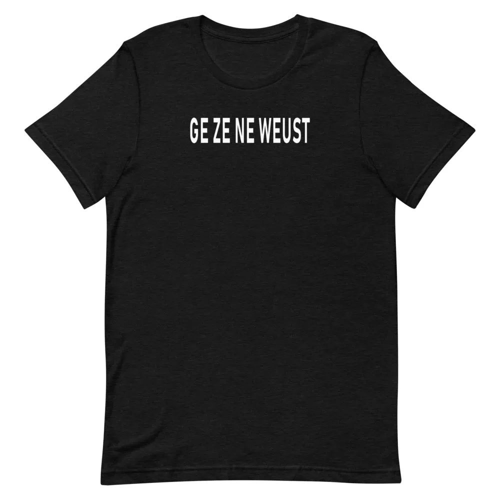 Ge Ze Ne Weust T-Shirt