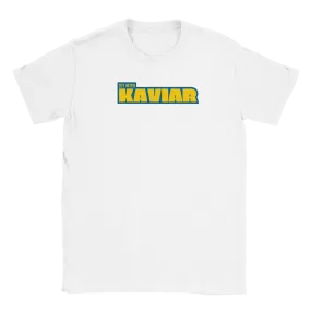 Kaviar - T-shirt