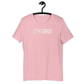 Lot Me Gerust T-Shirt